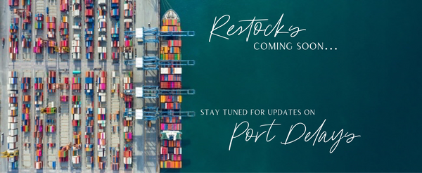 Restock Update: Port Delays